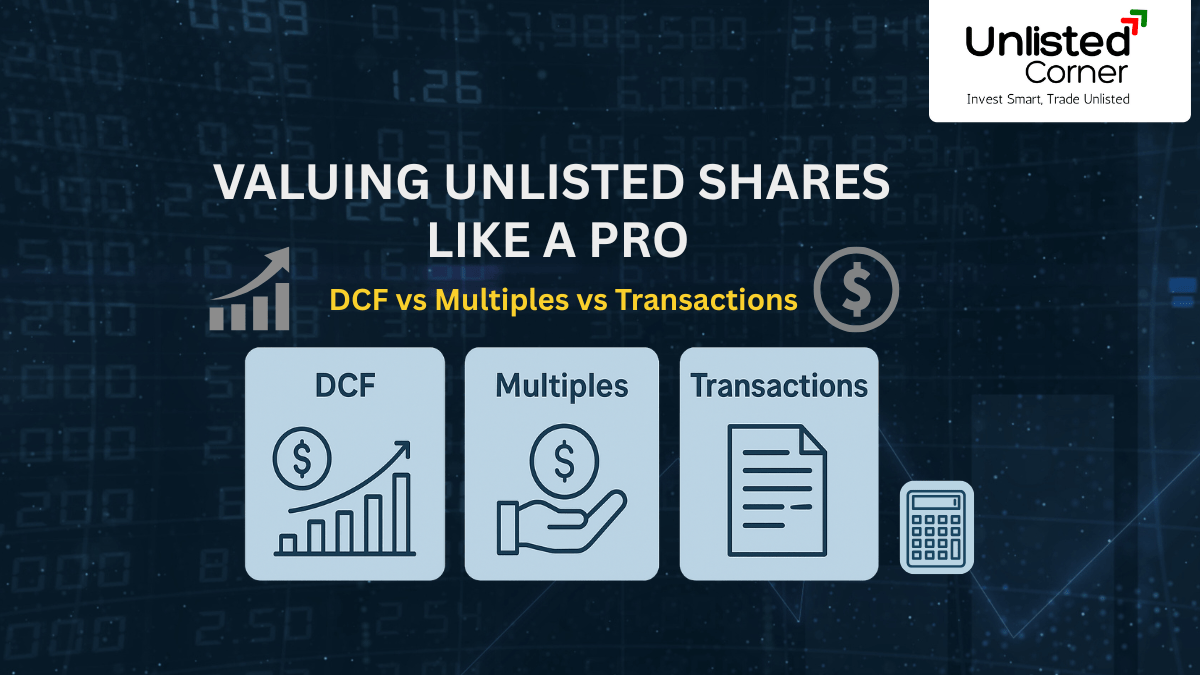 Valuing Unlisted Shares Like a Pro: DCF vs Multiples vs Transactions 