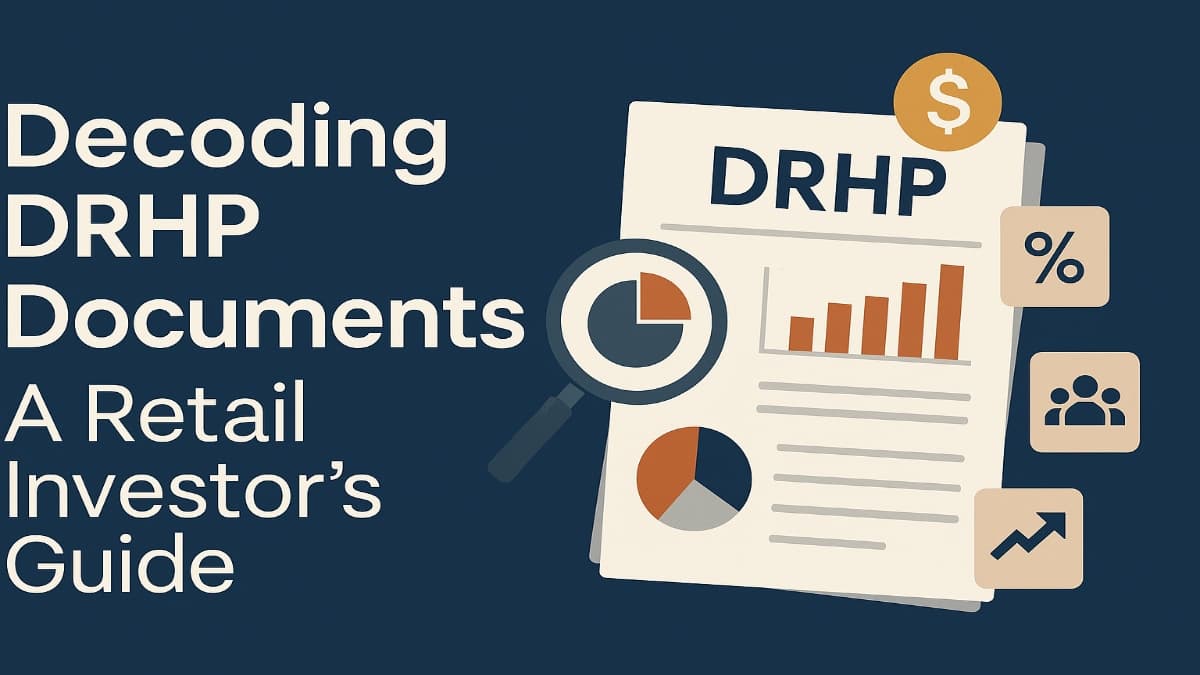 Decoding DRHP Documents: A Retail Investor’s Step-by-Step Guide