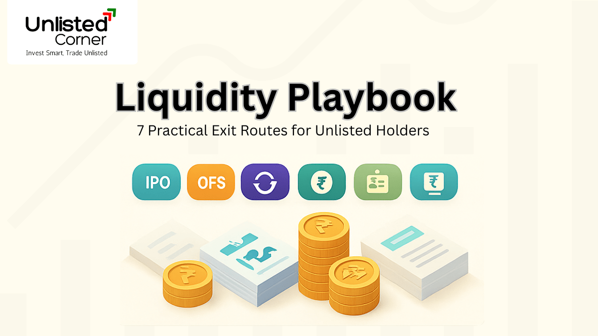 Liquidity Playbook: 7 Practical Exit Routes for Unlisted Holders (IPO, OFS, Buyback, Secondary, ESOP Buybacks, M&A, Buy-Sell Platforms)