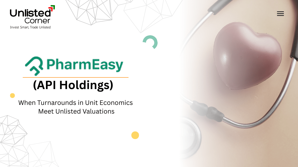 PharmEasy (API Holdings): When Turnarounds in Unit Economics Meet Unlisted Valuations (Profitability Path & Comps)