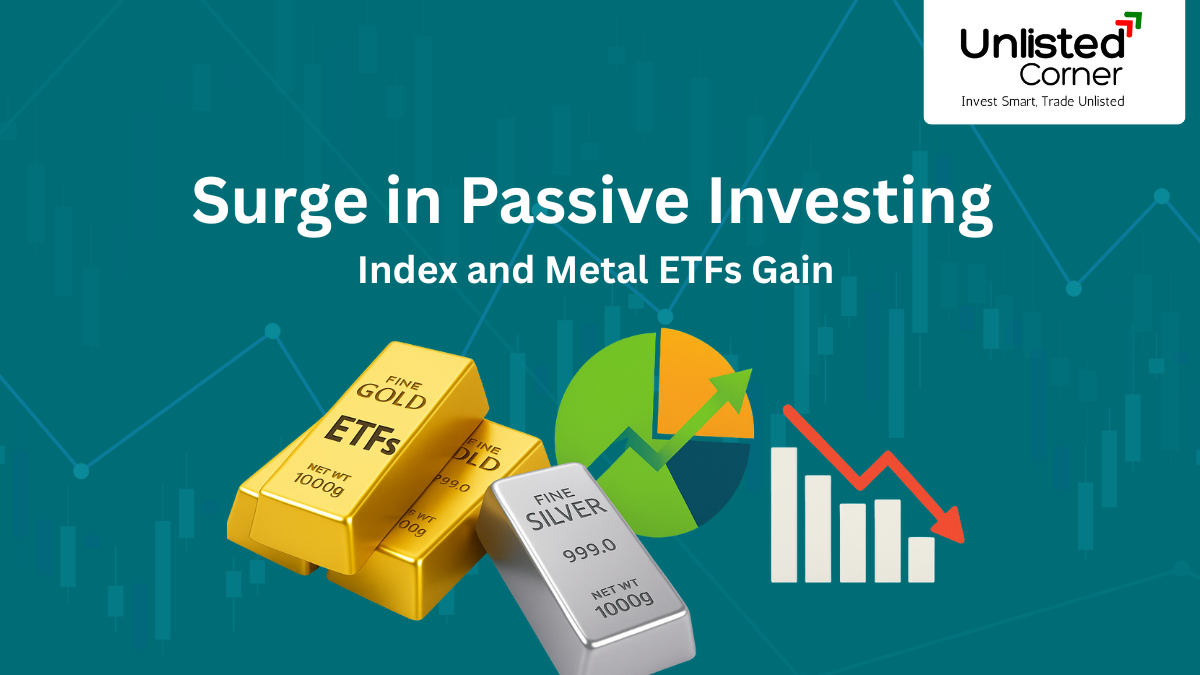 Surge in Passive Investing: Index & Metal ETFs Gain — What It Means for Investors and Unlisted Shares Traders