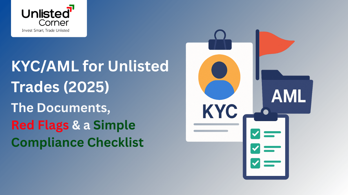 KYC/AML for Unlisted Trades (2025): The Documents, Red Flags & a Simple Compliance Checklist