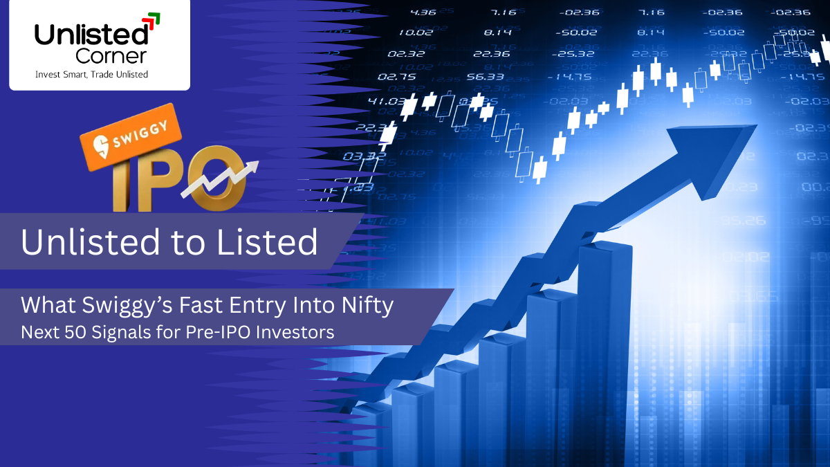 Unlisted to Listed: What Swiggy’s Fast Entry Into Nifty Next 50 Signals for Pre-IPO Investors